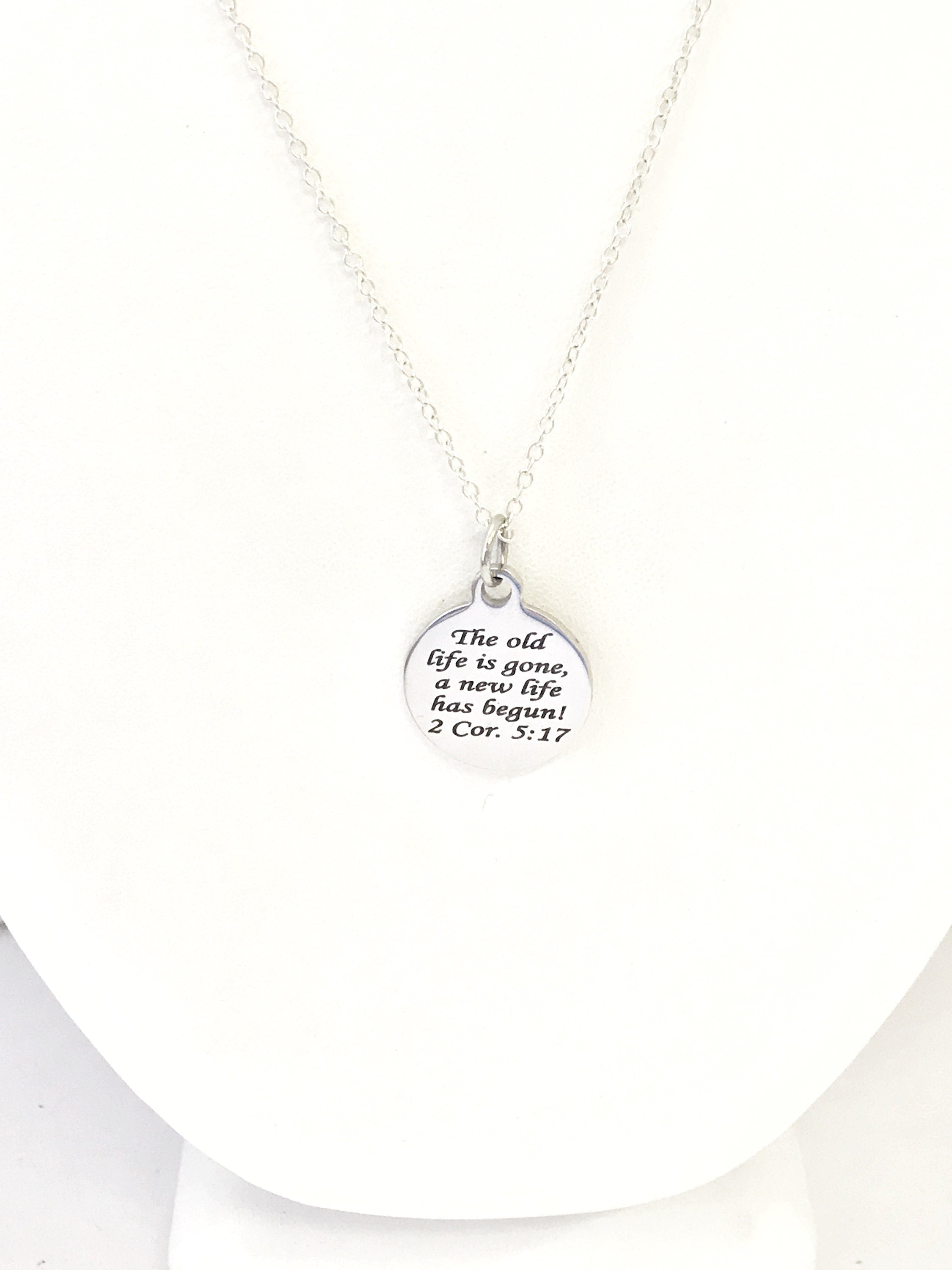 Christian Necklace, The Old Life Is Gone A New Life Has Begun Necklace, Christian Jewelry, Christian Gifts, Baptism Necklace, Baptism Gifts